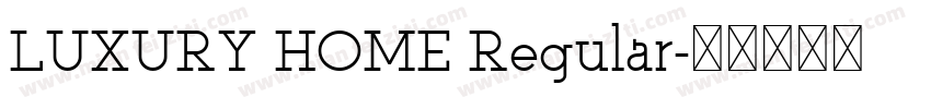 LUXURY HOME Regular字体转换